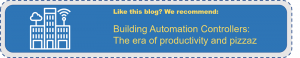Building Automation Controllers The era of productivity and pizzaz